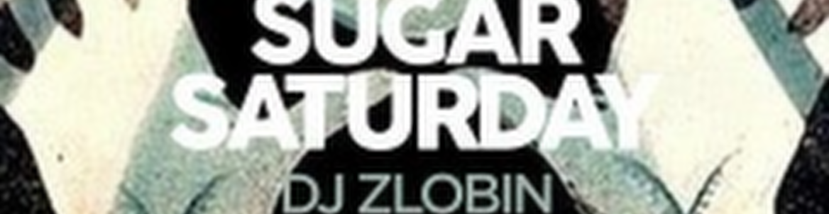 Sugar saturday / DJ Zlobin