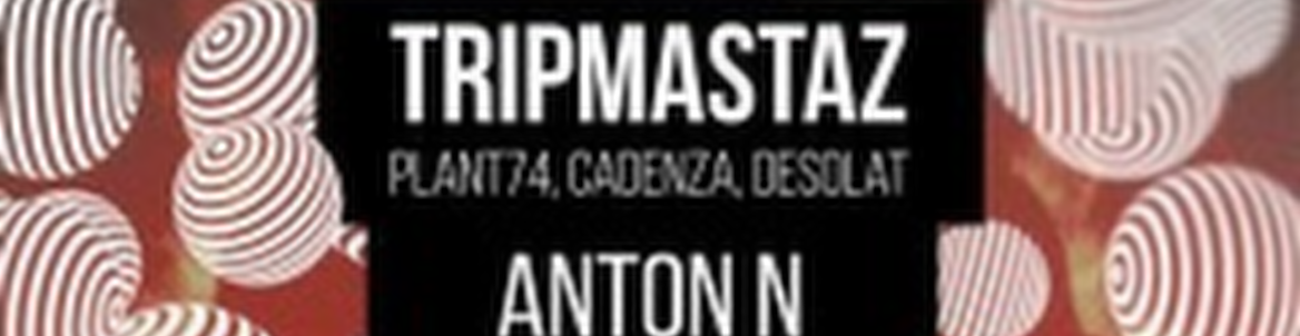 TRIPMASTAZ (Plant74, Cadenza)