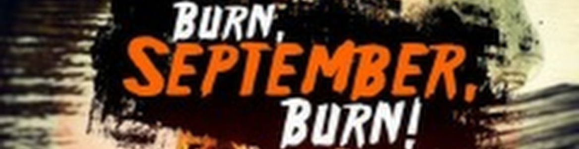 Burn September! Burn!